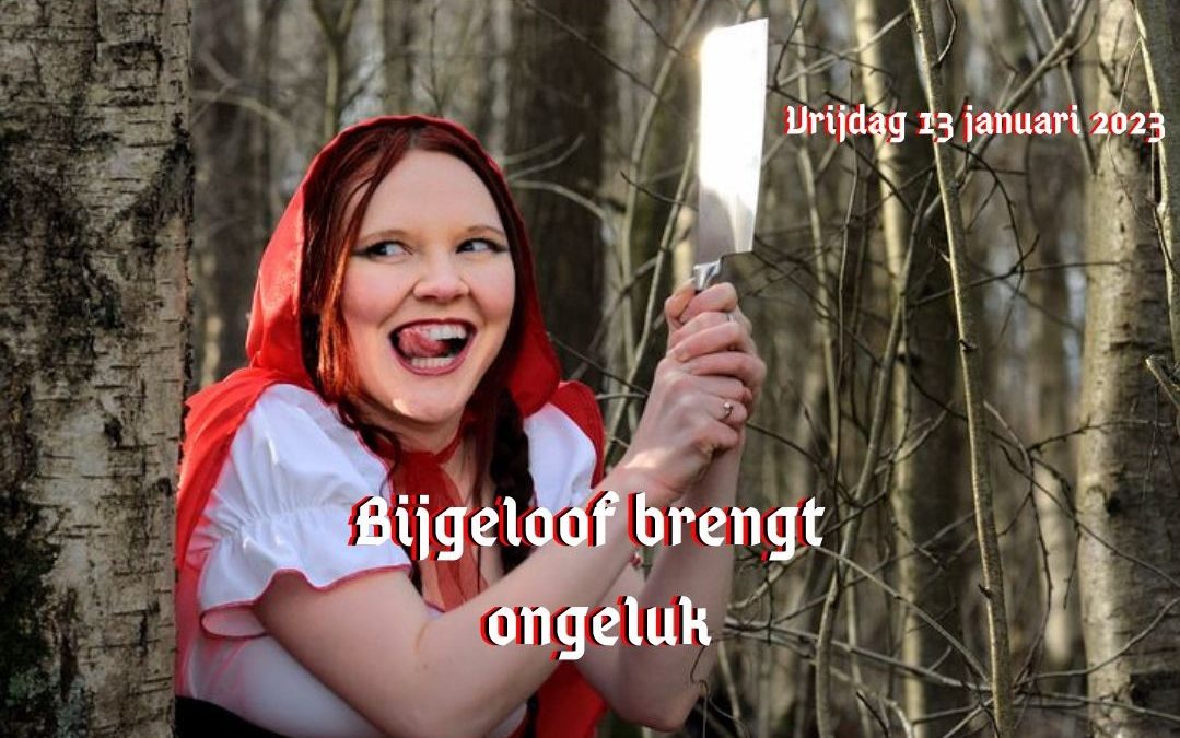 Bijgeloof brengt ongeluk